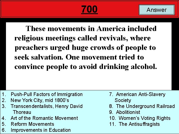 700 Answer These movements in America included religious meetings called revivals, where preachers urged