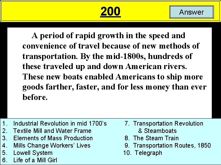 200 Answer A period of rapid growth in the speed and convenience of travel