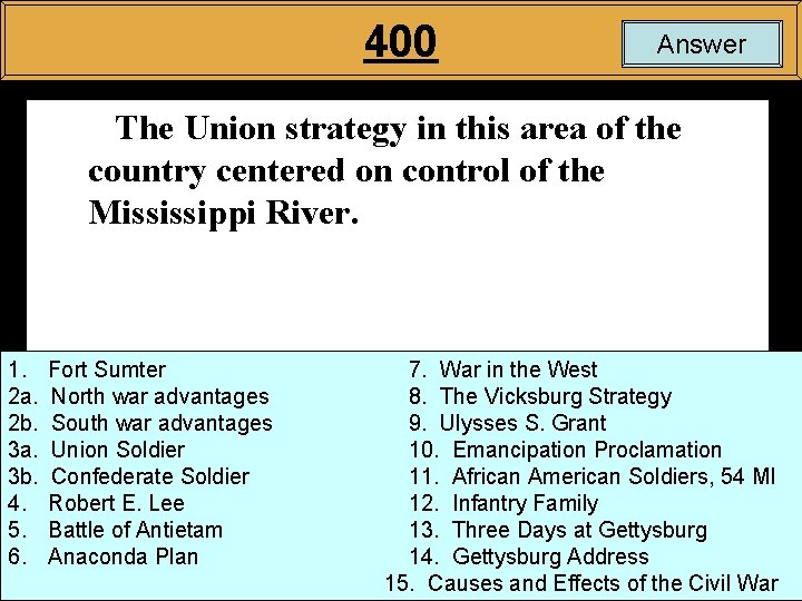 400 Answer The Union strategy in this area of the country centered on control