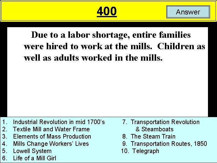 400 Answer Due to a labor shortage, entire families were hired to work at