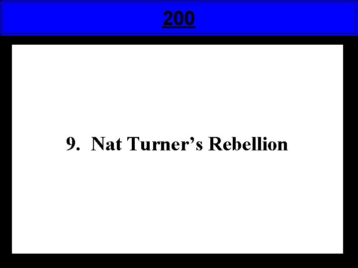 200 9. Nat Turner’s Rebellion 