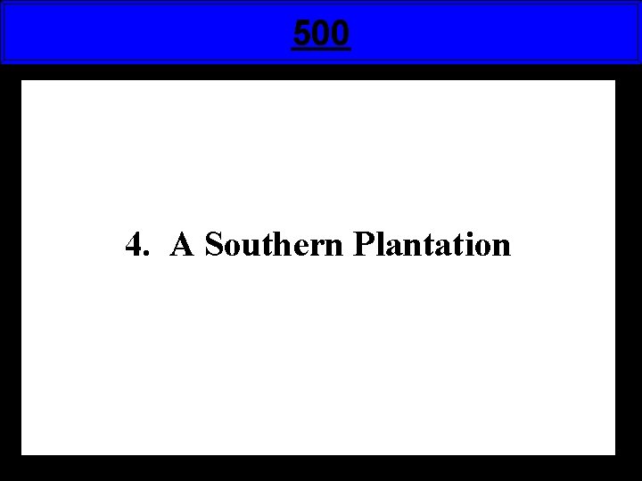 500 4. A Southern Plantation 