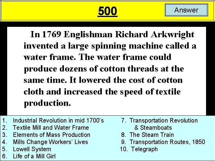 500 Answer In 1769 Englishman Richard Arkwright invented a large spinning machine called a