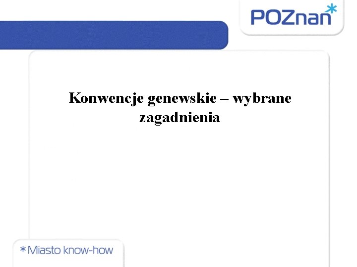 Konwencje genewskie – wybrane zagadnienia 