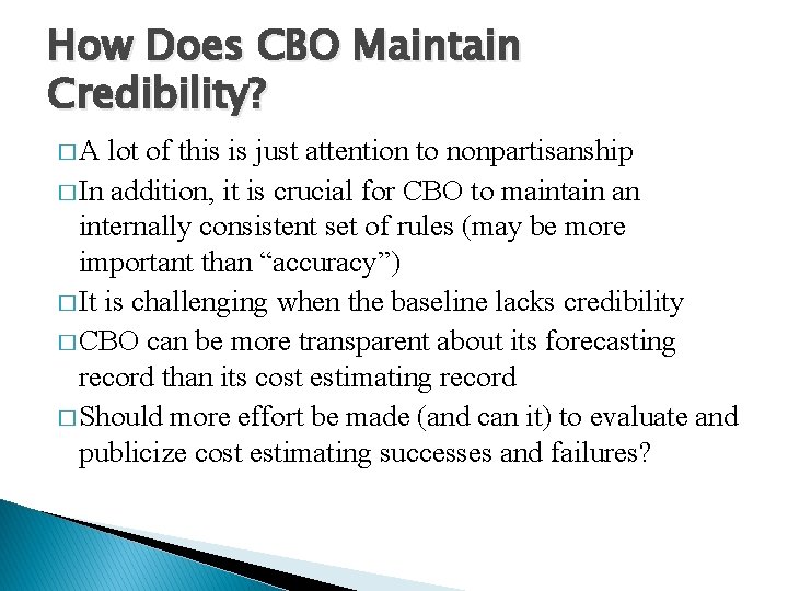 How Does CBO Maintain Credibility? �A lot of this is just attention to nonpartisanship