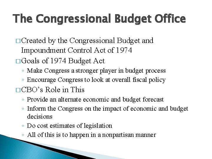 The Congressional Budget Office � Created by the Congressional Budget and Impoundment Control Act