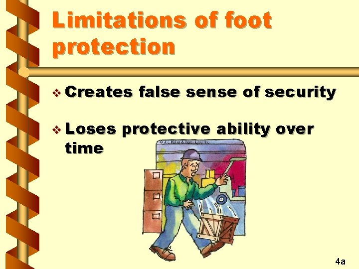 Limitations of foot protection v Creates v Loses time false sense of security protective