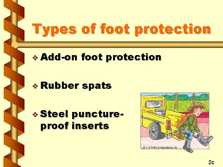 Types of foot protection v Add-on foot protection v Rubber spats v Steel punctureproof