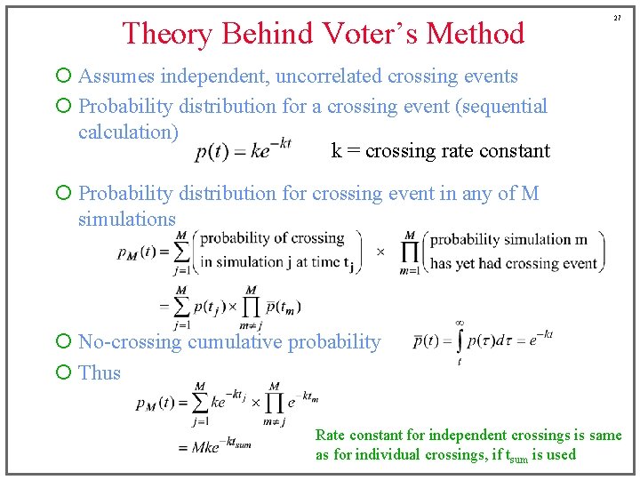 Theory Behind Voter’s Method 27 ¡ Assumes independent, uncorrelated crossing events ¡ Probability distribution