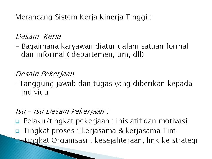 Merancang Sistem Kerja Kinerja Tinggi : Desain Kerja - Bagaimana karyawan diatur dalam satuan