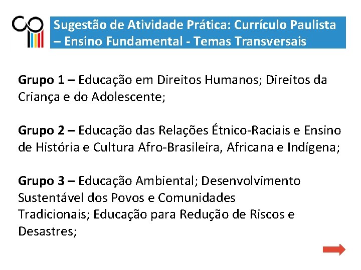 Sugestão de Atividade Prática: Currículo Paulista – Ensino Fundamental - Temas Transversais Grupo 1