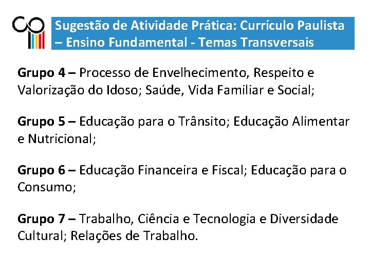 Sugestão de Atividade Prática: Currículo Paulista – Ensino Fundamental - Temas Transversais Grupo 4