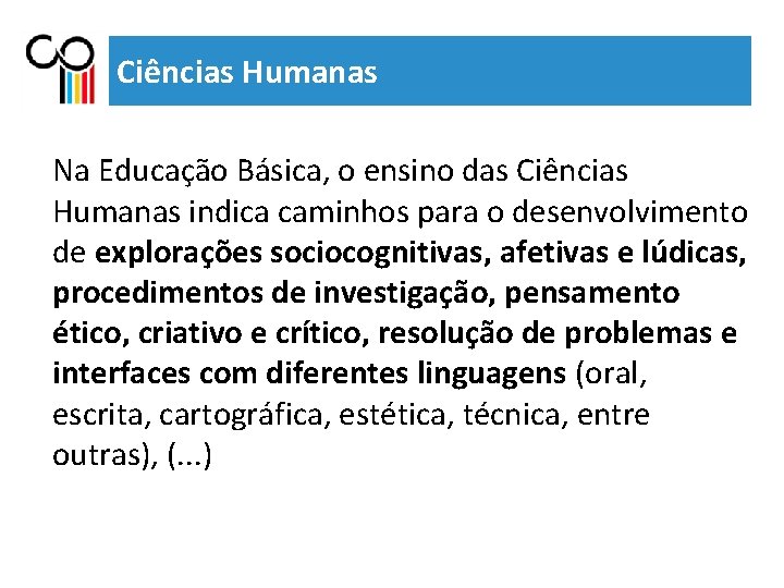 Ciências Humanas Na Educação Básica, o ensino das Ciências Humanas indica caminhos para o