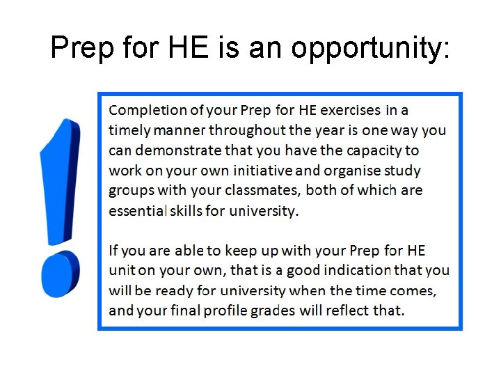 Prep for HE is an opportunity: 