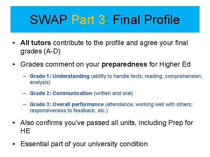 SWAP Part 3: Final Profile • All tutors contribute to the profile and agree