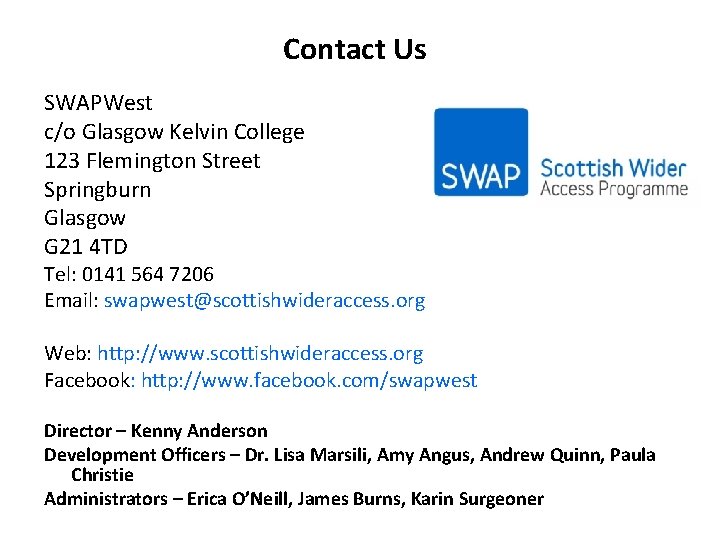 Contact Us SWAPWest c/o Glasgow Kelvin College 123 Flemington Street Springburn Glasgow G 21