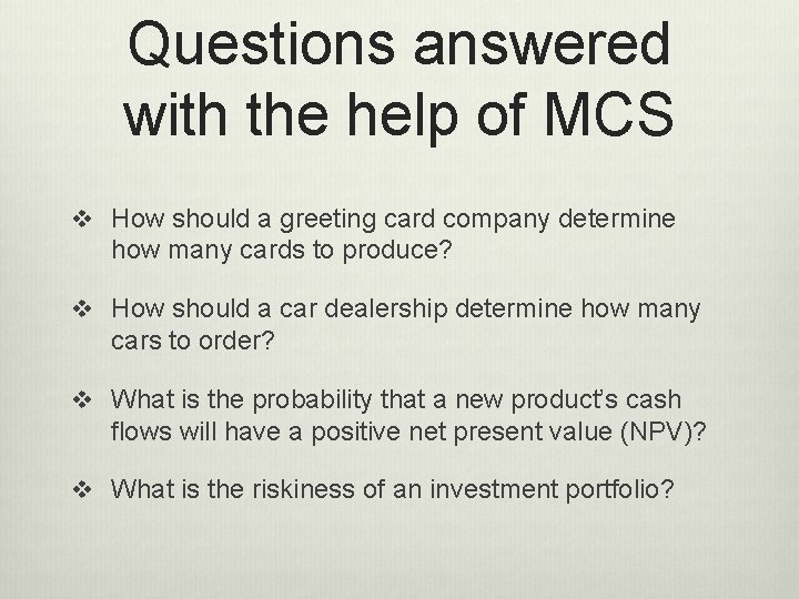 Questions answered with the help of MCS v How should a greeting card company