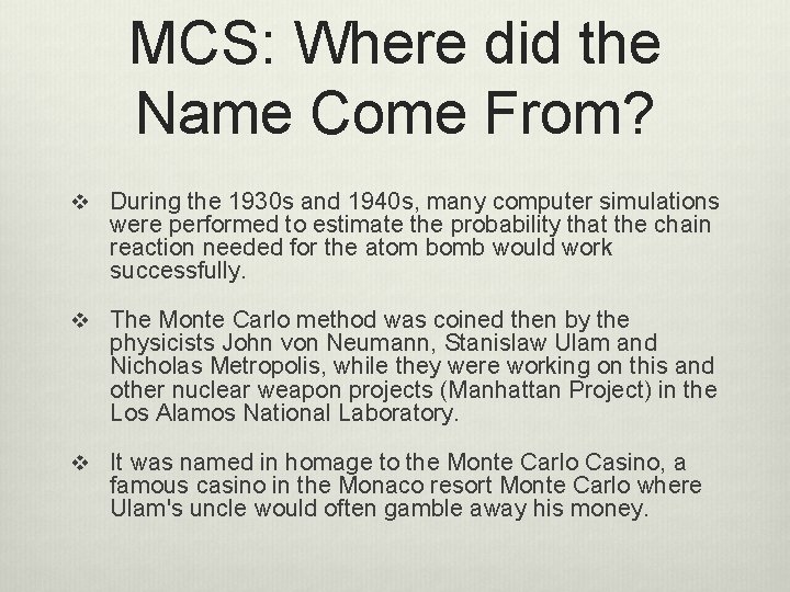 MCS: Where did the Name Come From? v During the 1930 s and 1940