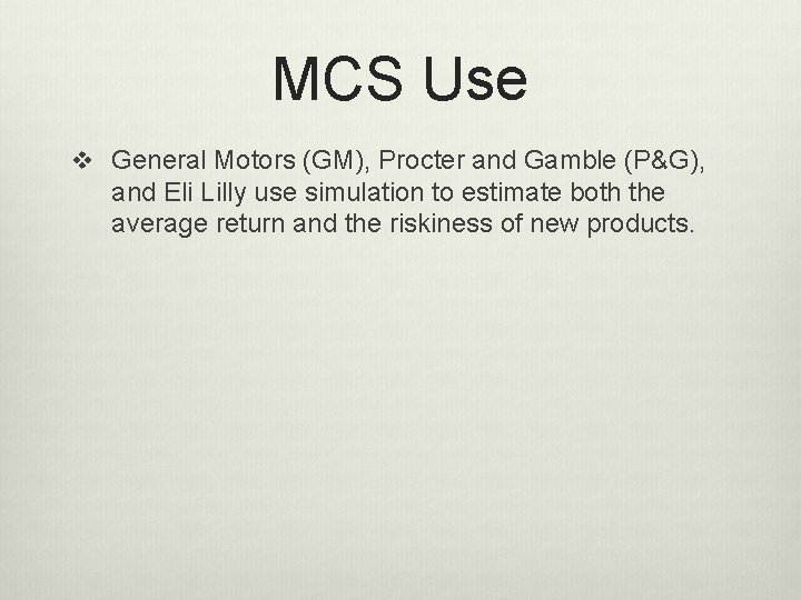 MCS Use v General Motors (GM), Procter and Gamble (P&G), and Eli Lilly use