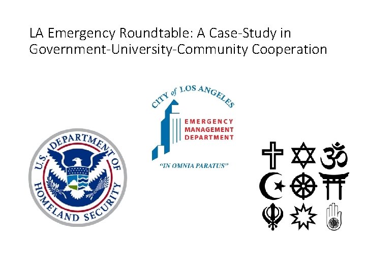 LA Emergency Roundtable: A Case-Study in Government-University-Community Cooperation 