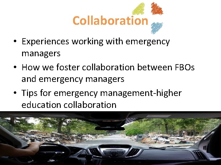 Collaboration • Experiences working with emergency managers • How we foster collaboration between FBOs
