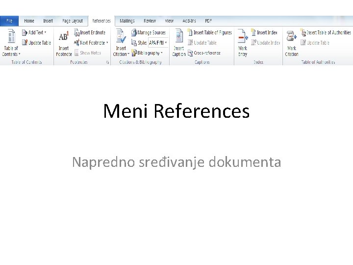 Meni References Napredno sređivanje dokumenta 