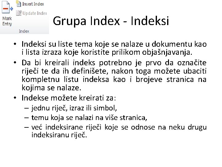 Grupa Index - Indeksi • Indeksi su liste tema koje se nalaze u dokumentu