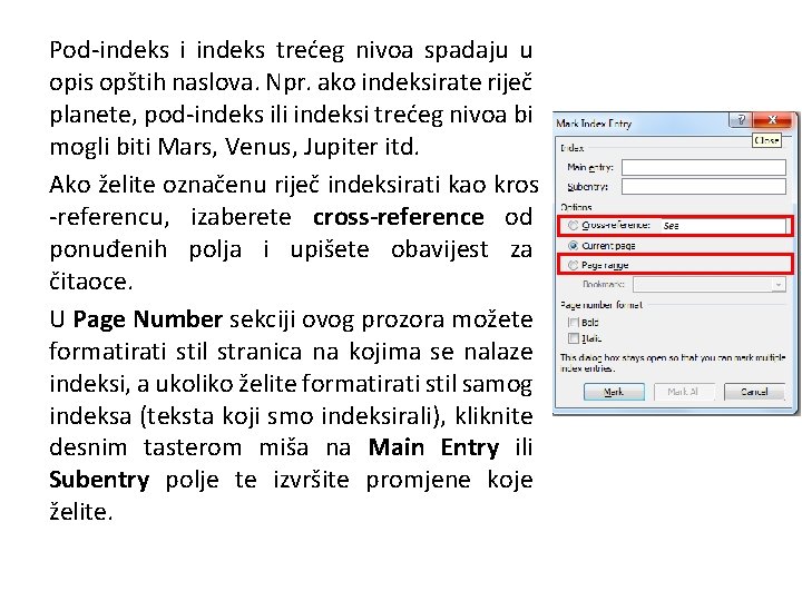 Pod-indeks i indeks trećeg nivoa spadaju u opis opštih naslova. Npr. ako indeksirate riječ