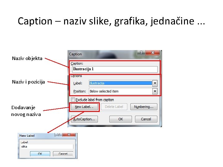 Caption – naziv slike, grafika, jednačine. . . Naziv objekta Naziv i pozicija Dodavanje