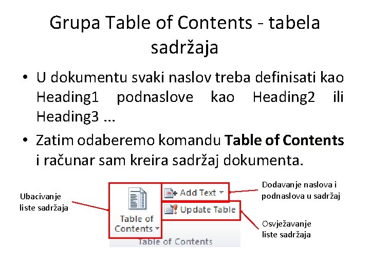 Grupa Table of Contents - tabela sadržaja • U dokumentu svaki naslov treba definisati
