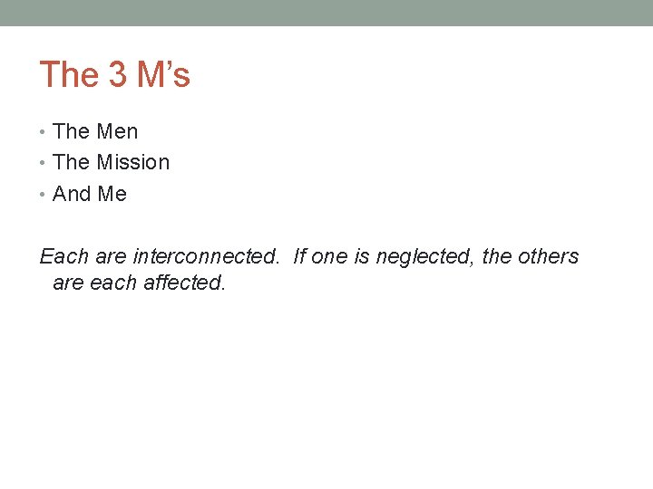 The 3 M’s • The Men • The Mission • And Me Each are