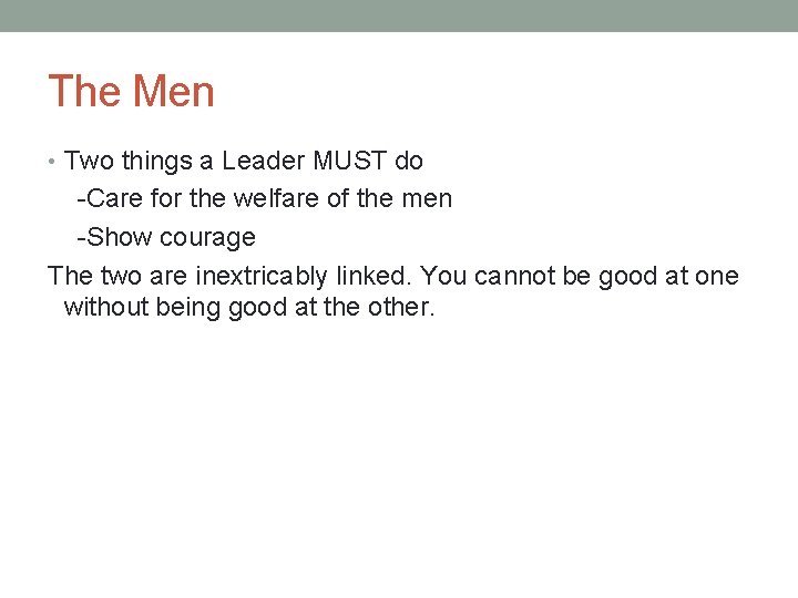 The Men • Two things a Leader MUST do -Care for the welfare of
