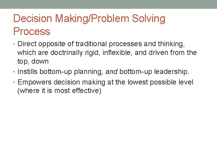 Decision Making/Problem Solving Process • Direct opposite of traditional processes and thinking, which are