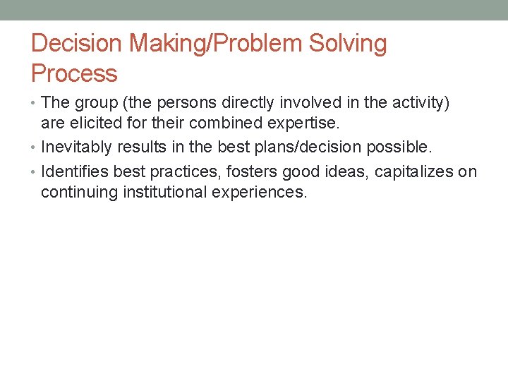 Decision Making/Problem Solving Process • The group (the persons directly involved in the activity)