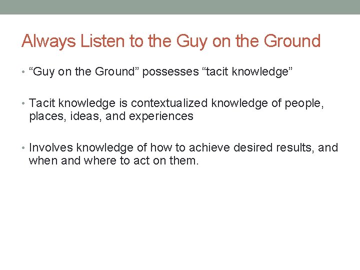 Always Listen to the Guy on the Ground • “Guy on the Ground” possesses