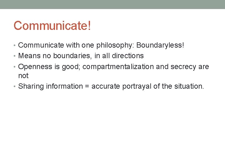 Communicate! • Communicate with one philosophy: Boundaryless! • Means no boundaries, in all directions
