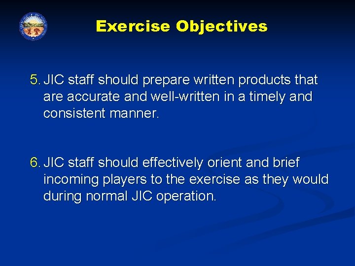 Exercise Objectives 5. JIC staff should prepare written products that are accurate and well-written