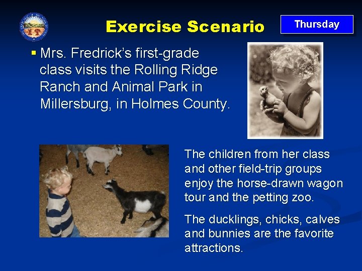 Exercise Scenario Thursday § Mrs. Fredrick’s first-grade class visits the Rolling Ridge Ranch and