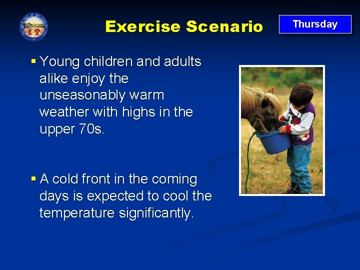 Exercise Scenario § Young children and adults alike enjoy the unseasonably warm weather with