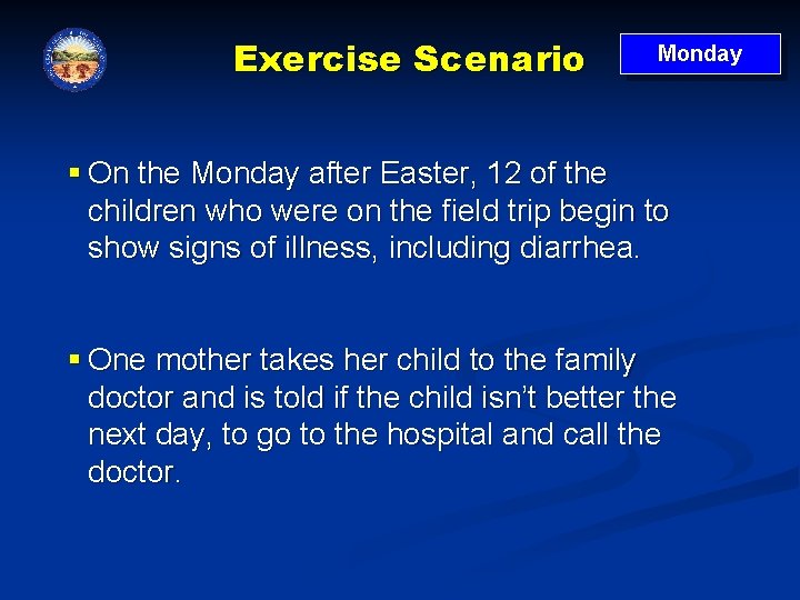 Exercise Scenario Monday § On the Monday after Easter, 12 of the children who