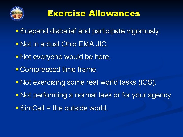 Exercise Allowances § Suspend disbelief and participate vigorously. § Not in actual Ohio EMA