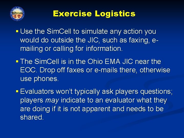 Exercise Logistics § Use the Sim. Cell to simulate any action you would do