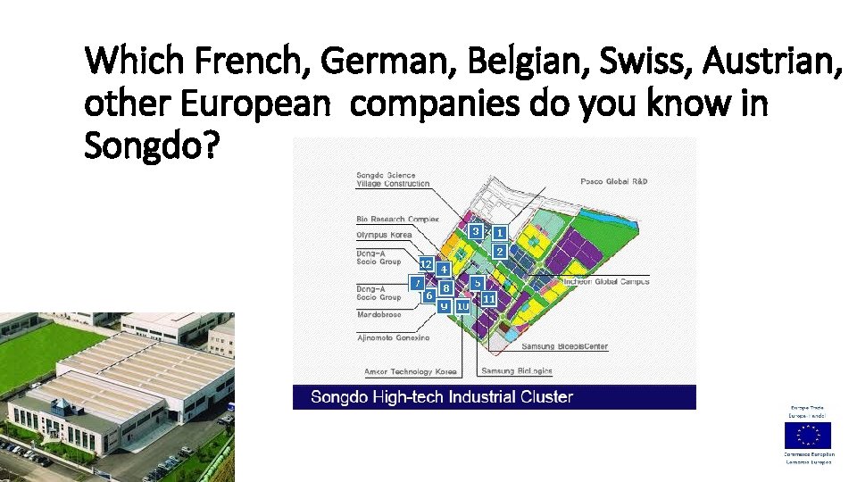 Which French, German, Belgian, Swiss, Austrian, other European companies do you know in Songdo?