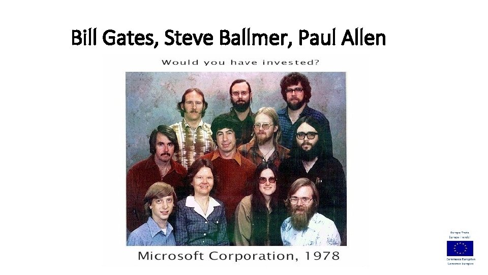 Bill Gates, Steve Ballmer, Paul Allen 