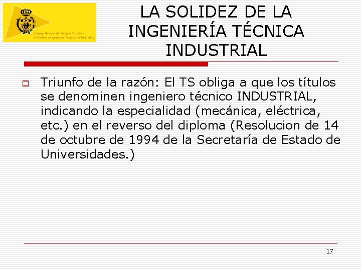 LA SOLIDEZ DE LA INGENIERÍA TÉCNICA INDUSTRIAL o Triunfo de la razón: El TS LA SOLIDEZ DE LA INGENIERÍA TÉCNICA INDUSTRIAL o Triunfo de la razón: El TS