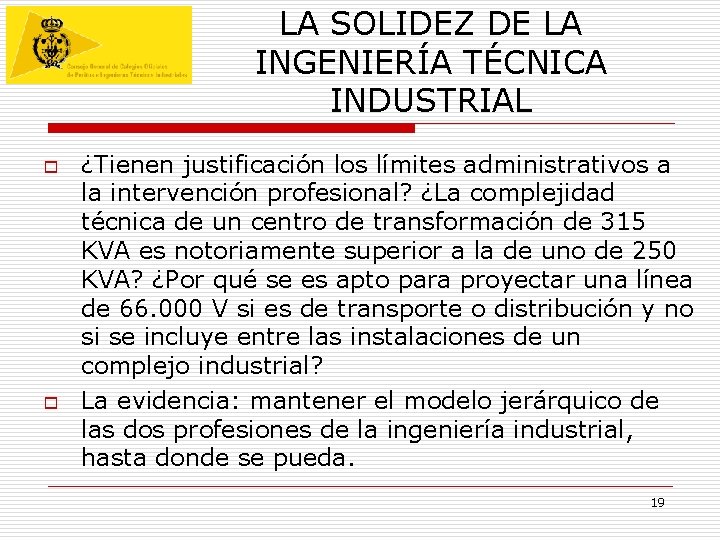 LA SOLIDEZ DE LA INGENIERÍA TÉCNICA INDUSTRIAL o o ¿Tienen justificación los límites administrativos LA SOLIDEZ DE LA INGENIERÍA TÉCNICA INDUSTRIAL o o ¿Tienen justificación los límites administrativos
