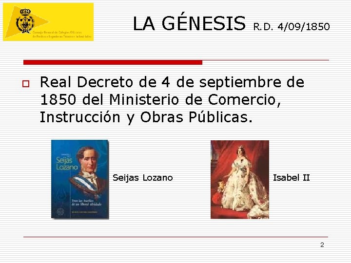 LA GÉNESIS o R. D. 4/09/1850 Real Decreto de 4 de septiembre de 1850 LA GÉNESIS o R. D. 4/09/1850 Real Decreto de 4 de septiembre de 1850