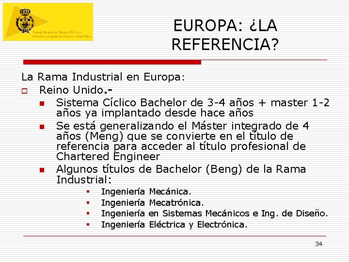 EUROPA: ¿LA REFERENCIA? La Rama Industrial en Europa: o Reino Unido. n Sistema Cíclico EUROPA: ¿LA REFERENCIA? La Rama Industrial en Europa: o Reino Unido. n Sistema Cíclico
