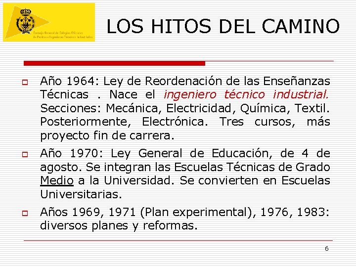 LOS HITOS DEL CAMINO o o o Año 1964: Ley de Reordenación de las LOS HITOS DEL CAMINO o o o Año 1964: Ley de Reordenación de las