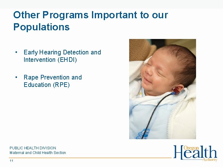 Other Programs Important to our Populations • Early Hearing Detection and Intervention (EHDI) •